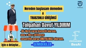 Trabzonlu Girişimci Tolgahan Davut YILDIRIM genç girişimci