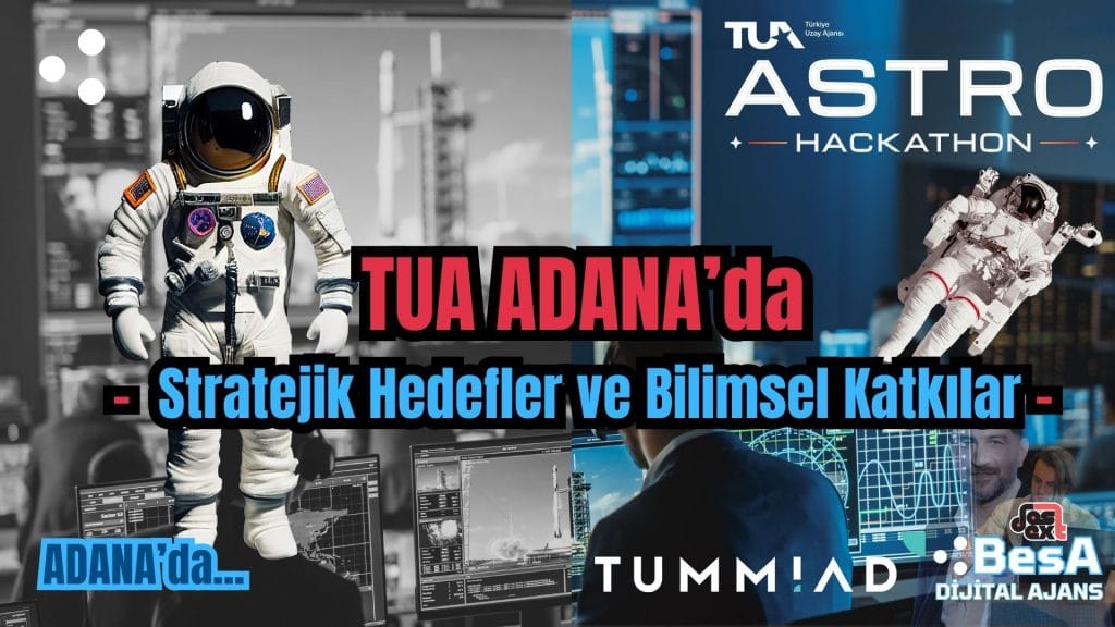 TUA Adana Astro Hackathon etkinliği, yeni nesil girişimcilik ve uzay vizyonu için buluşma noktası.